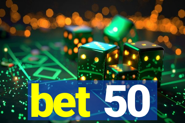 bet 50